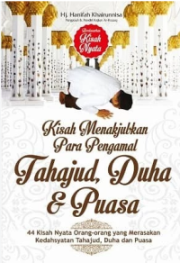 KISAH MENABJUBKAN PARA PENGAMAL TAHAJJUD,DHUHA DAN PUASA